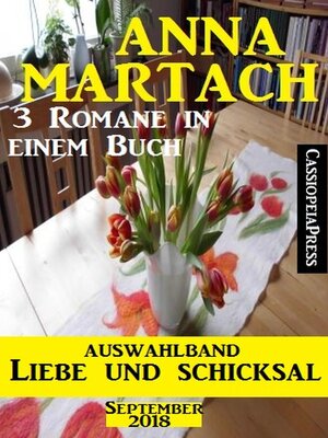 cover image of Auswahlband Anna Martach--Liebe und Schicksal September 2018